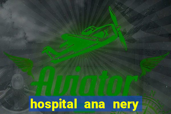 hospital ana nery trabalhe conosco